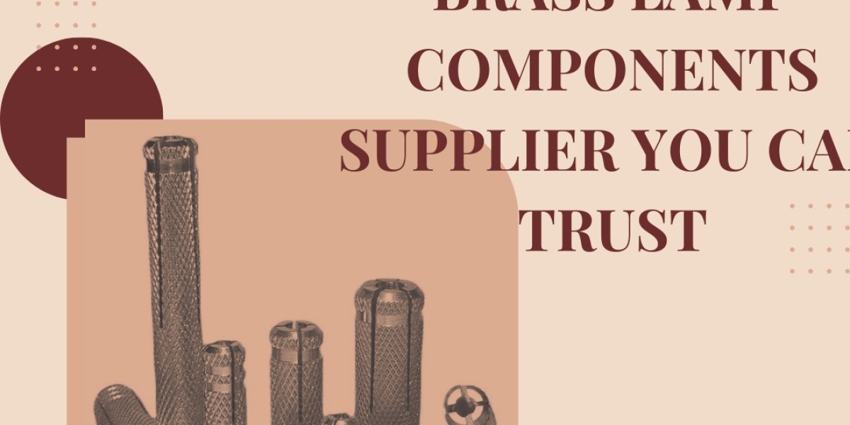 High-Quality Brass Lamp Components Supplier You Can Trust