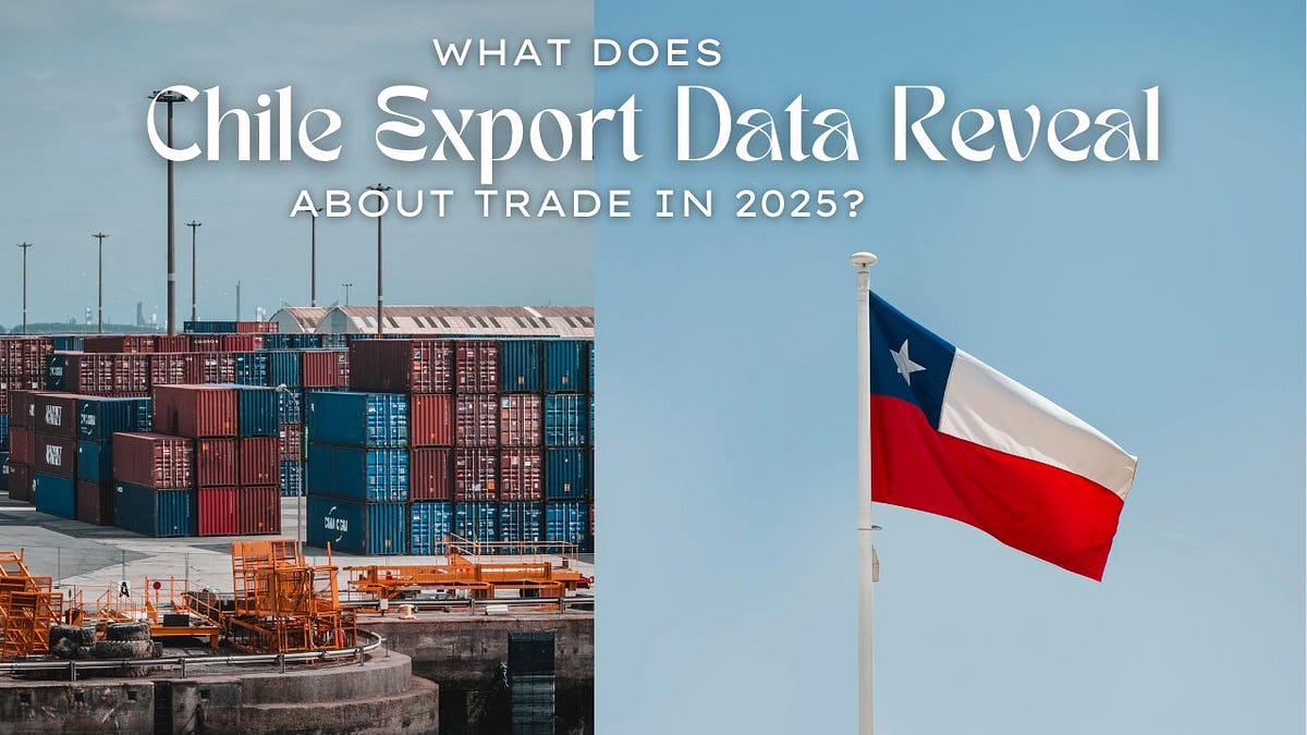 What Does Chile Export Data Reveal About Trade in 2025? | by Seair Exim Solution | Sep, 2025 | Medium